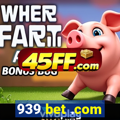 939 bet .com